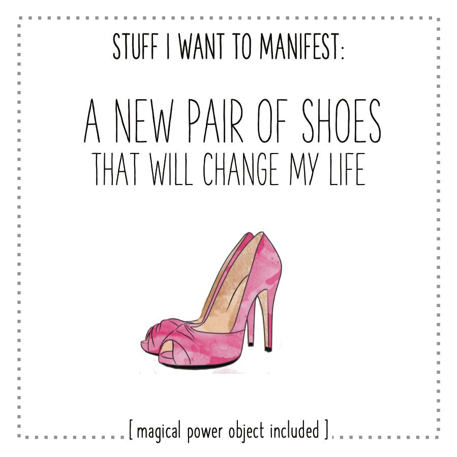 Stuff I Want To Manifest : A New Pair of Shoes That Will Change My Life - Be YOUnique